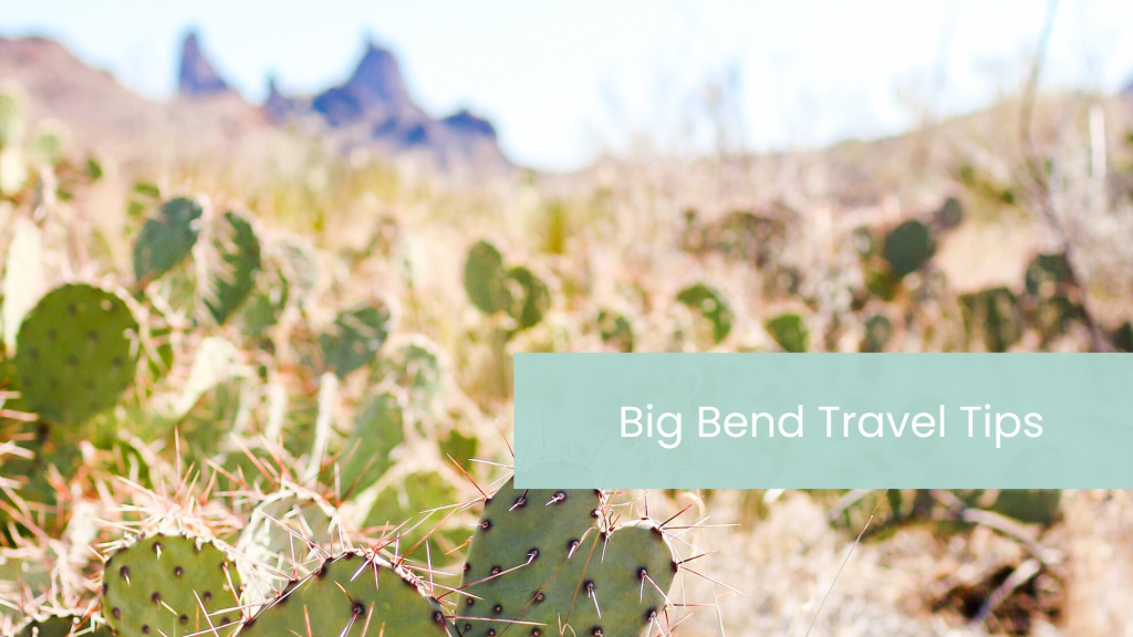 big bend travel tips