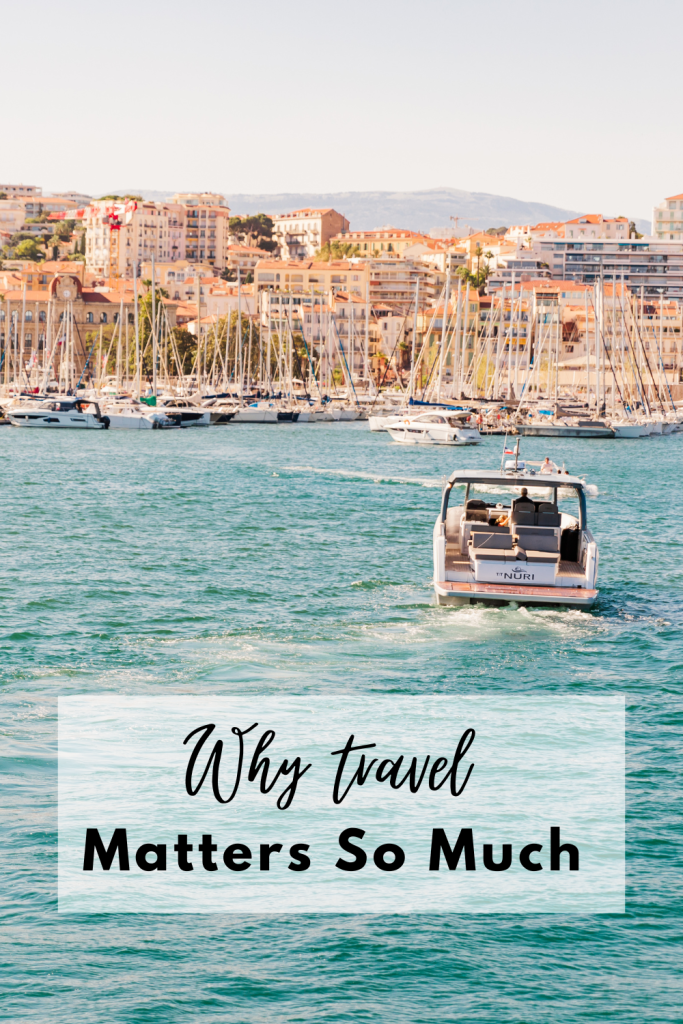 why having travel experiences matters so much